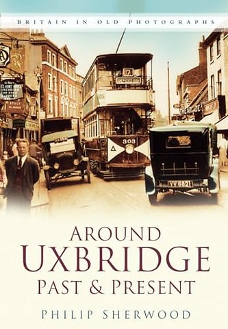 Around Uxbridge Past and Present