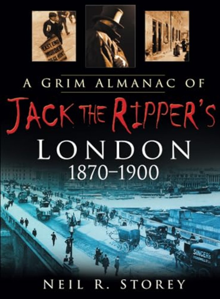 A Grim Almanac of Jack the Ripper's London 1870-1900