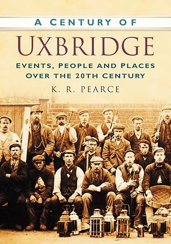 A Century of Uxbridge
