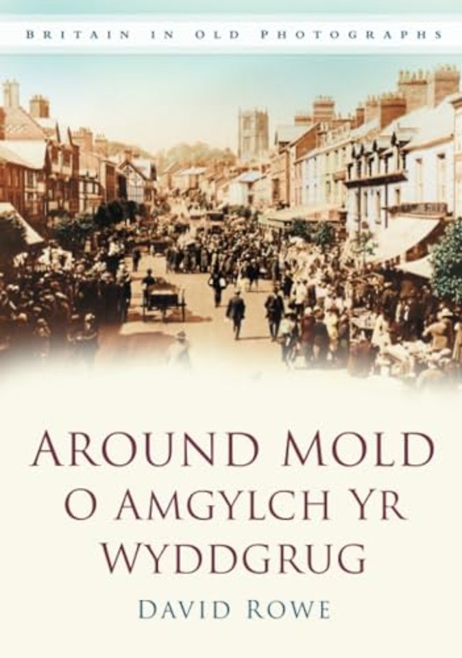Around Mold - O Amgylch Yr Wyddgrug