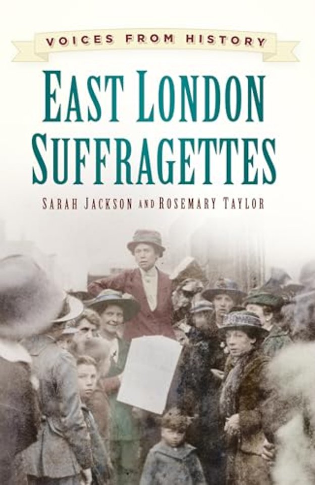 Voices from History: East London Suffragettes