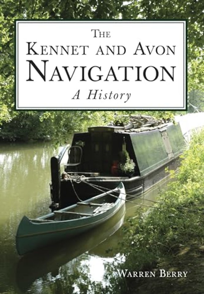 The Kennet and Avon Navigation: A History