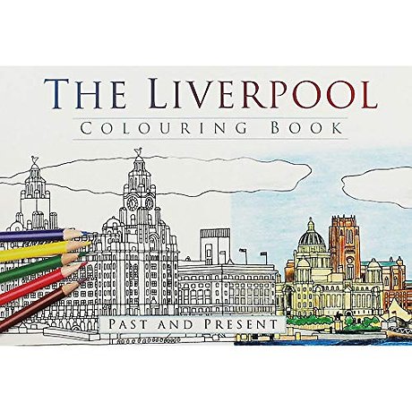 The Liverpool Colouring Book: Past and Present