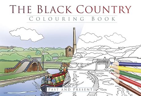 The Black Country Colouring Book: Past and Present