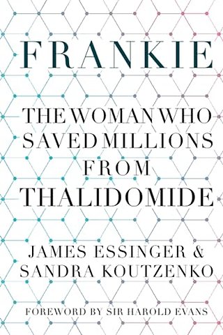 Frankie: The Woman Who Saved Millions from Thalidomide