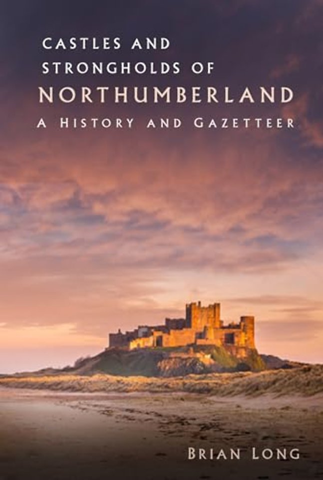 Castles and Strongholds of Northumberland