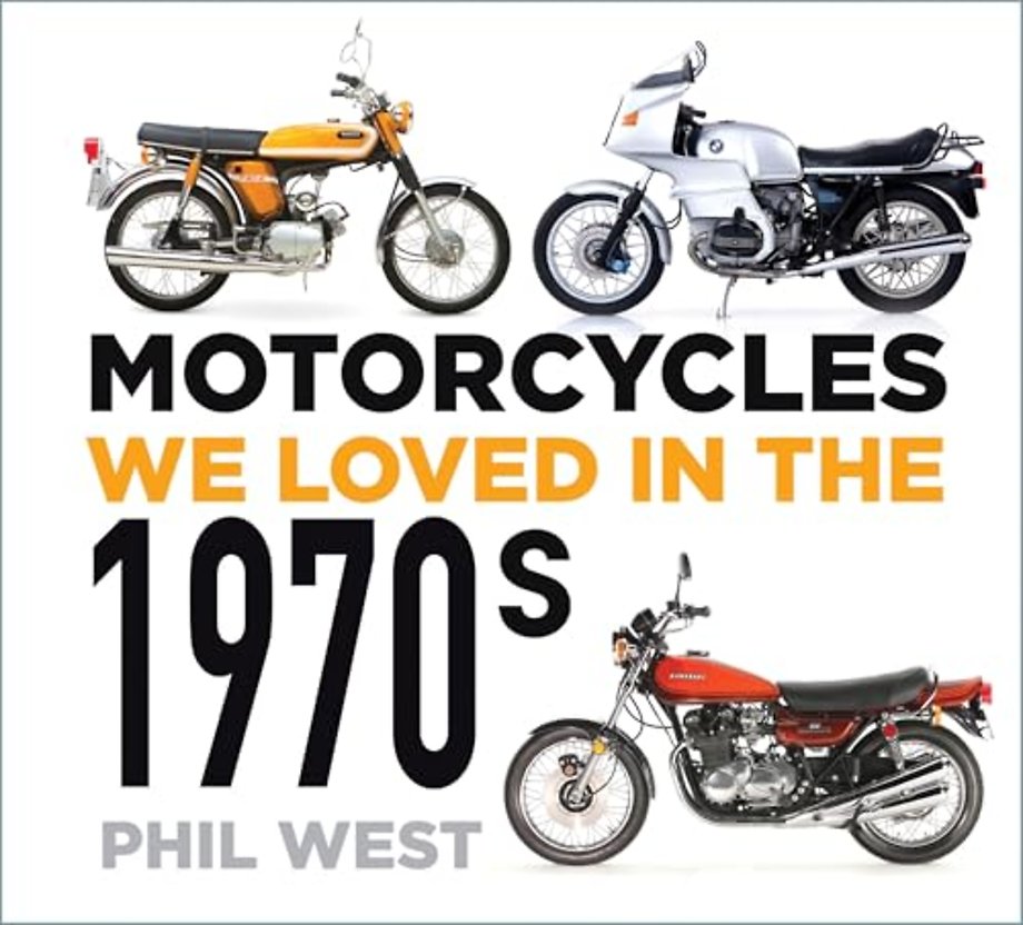 Motorcycles We Loved in the 1970s