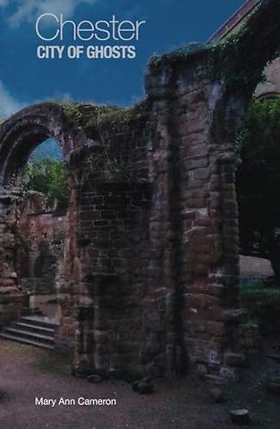 Chester, City of Ghosts