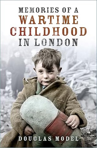 Memories of a Wartime Childhood in London