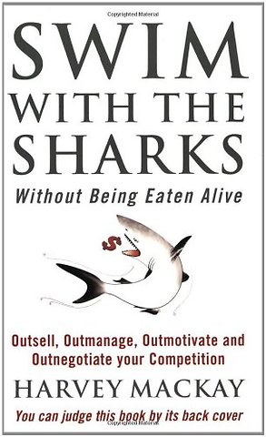 Swim With The Sharks Without Being Eaten Alive