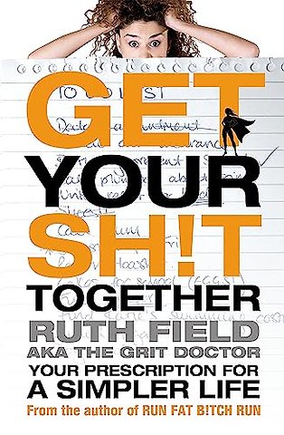 Get Your Sh!t Together