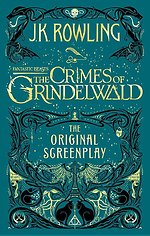 Fantastic Beasts: The Crimes of Grindelwald – The Original Screenplay