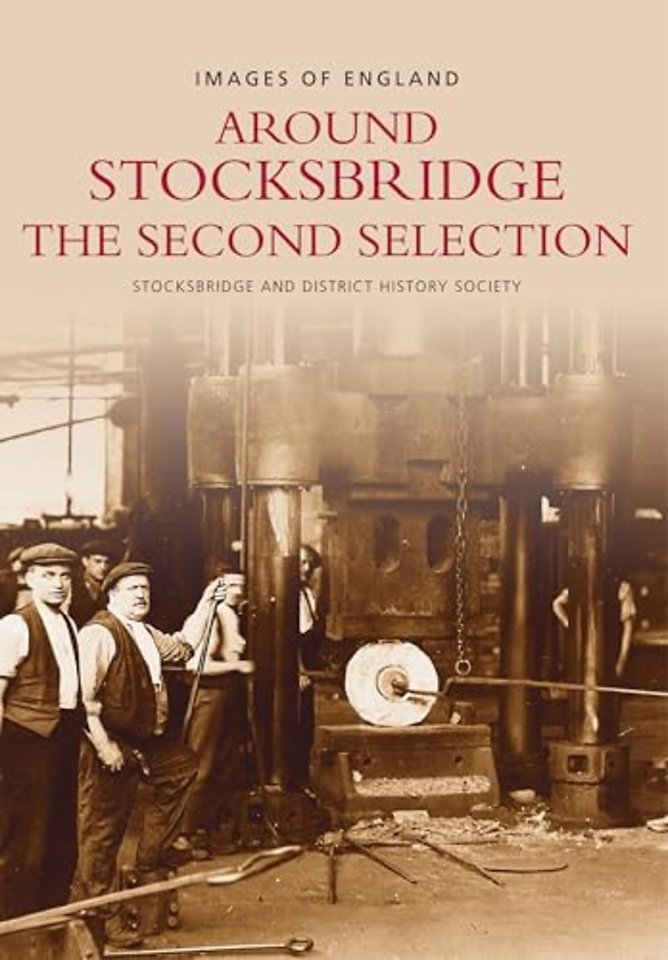 Around Stocksbridge: The Second Selection