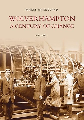 Wolverhampton - A Century of Change: Images of England
