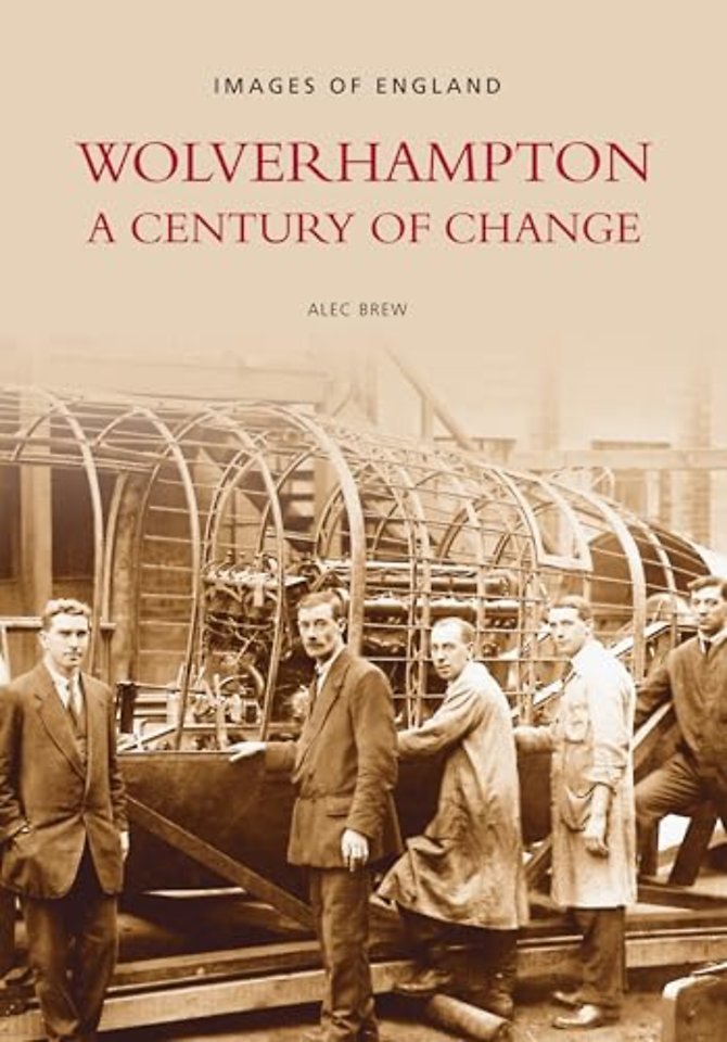 Wolverhampton - A Century of Change: Images of England
