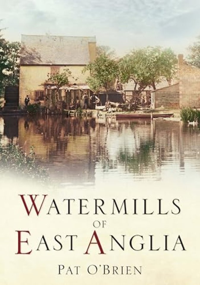 Watermills of East Anglia