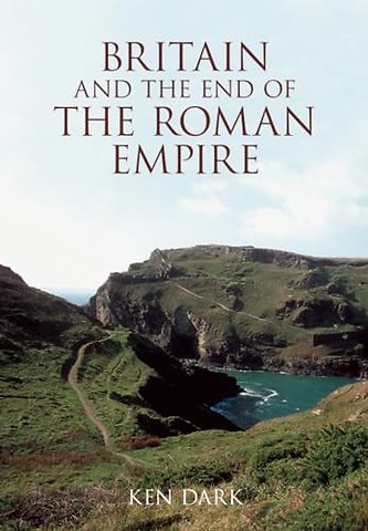 Britain and the End of the Roman Empire