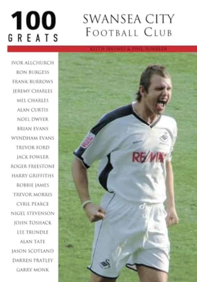 Swansea City Football Club: 100 Greats
