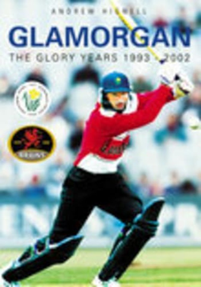 Glamorgan: The Glory Years 1993-2002