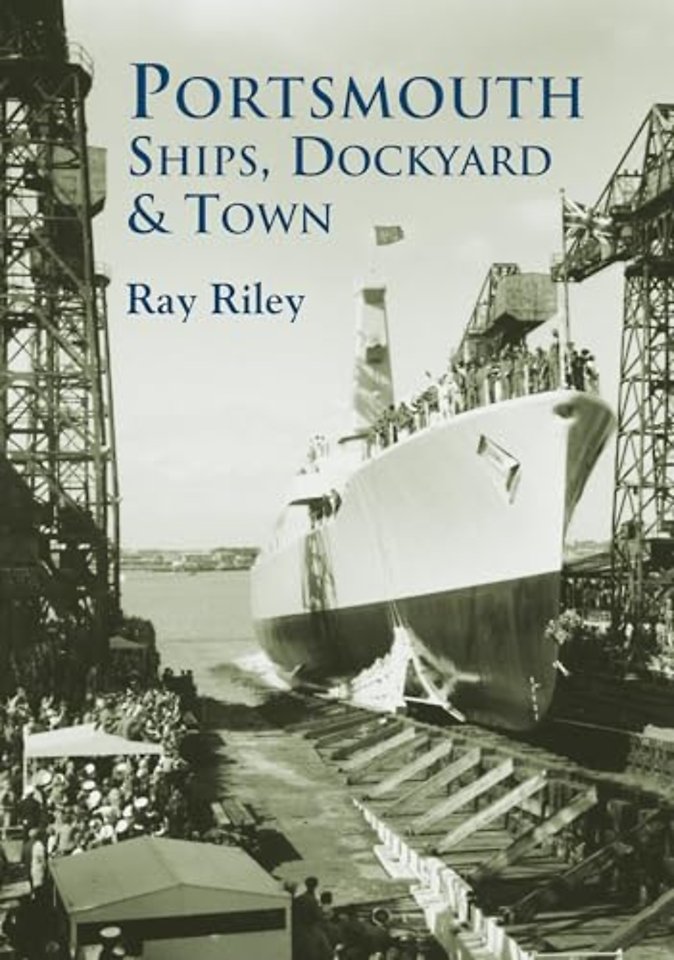 Portsmouth Ships, Dockyard and Town