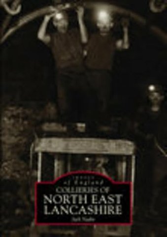 Collieries of North East Lancashire