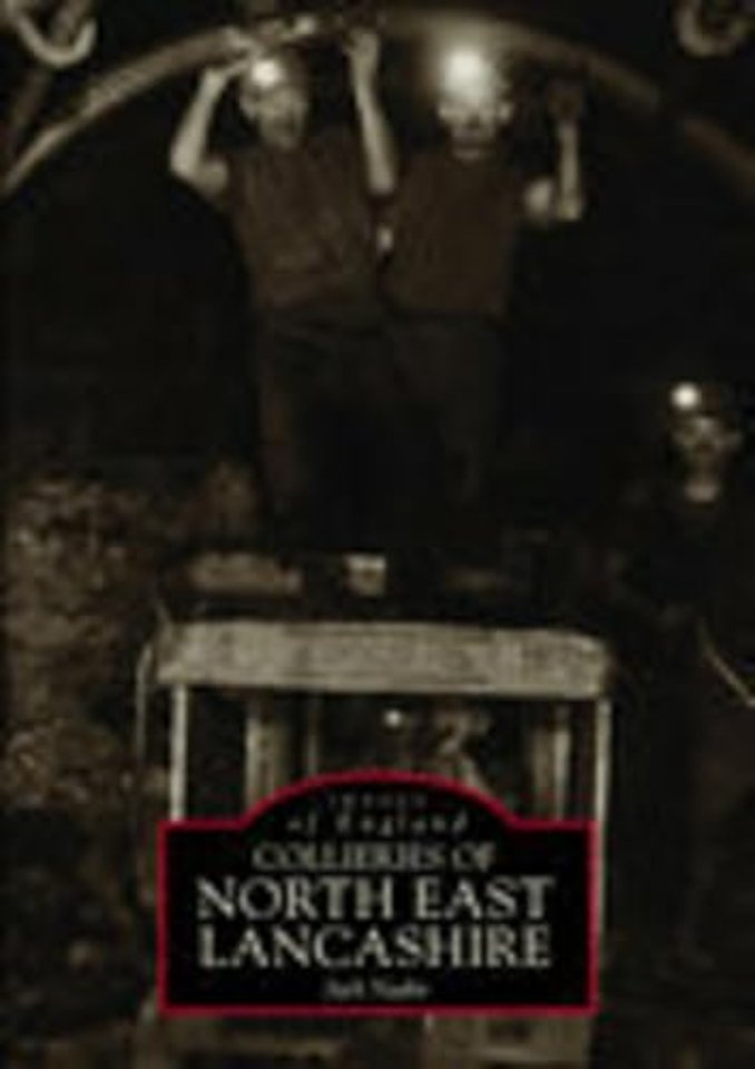 Collieries of North East Lancashire