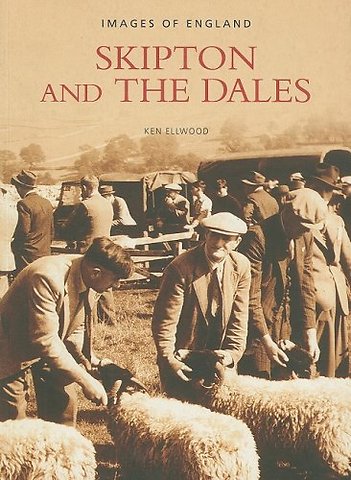 Skipton and the Dales: Images of England
