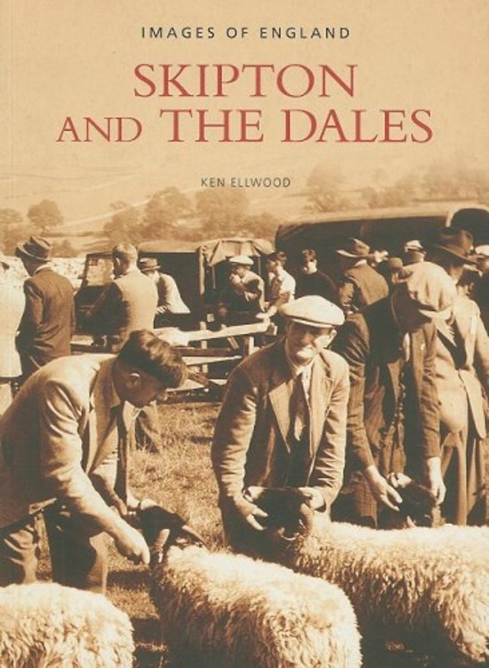 Skipton and the Dales: Images of England