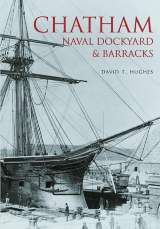Chatham Naval Dockyard and Barracks