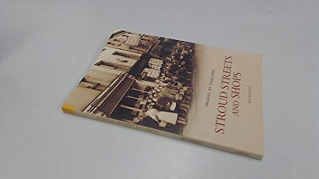 Stroud Streets and Shops: Images of England