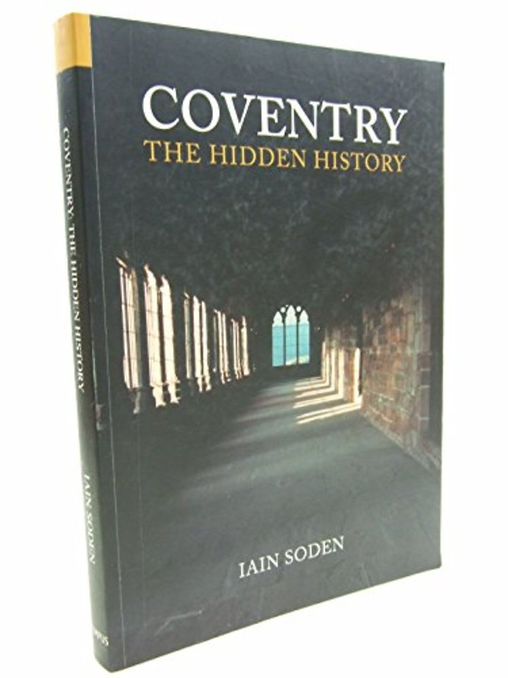 Coventry The Hidden History