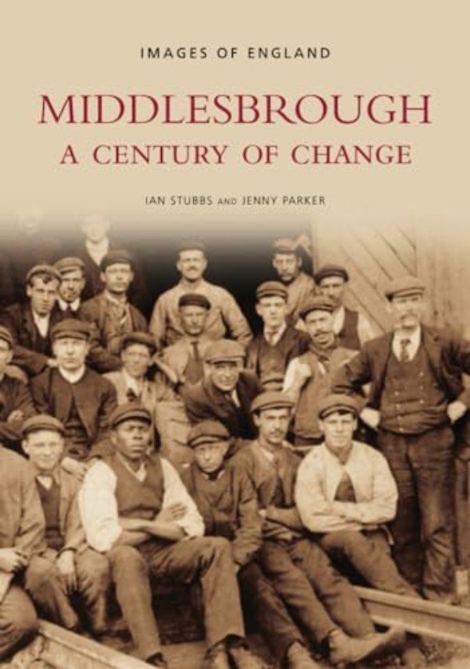 Middlesbrough - A Century of Change: Images of England