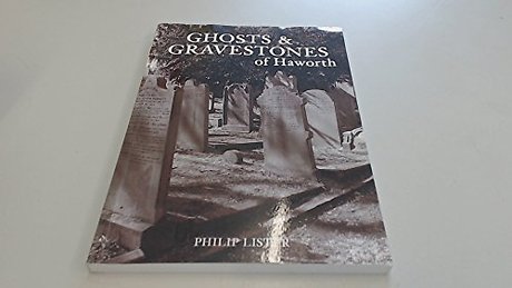 Ghosts and Gravestones of Haworth