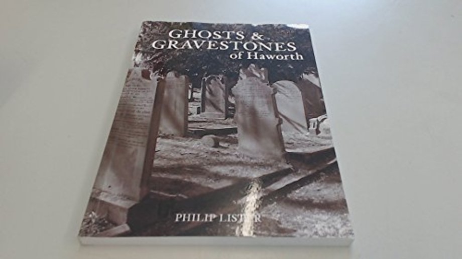 Ghosts and Gravestones of Haworth