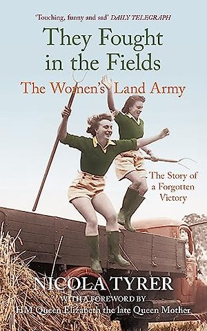 They Fought in the Fields: The Women's Land Army