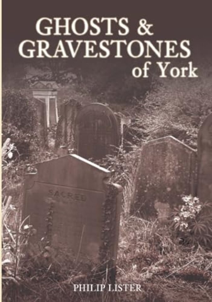 Ghosts and Gravestones of York