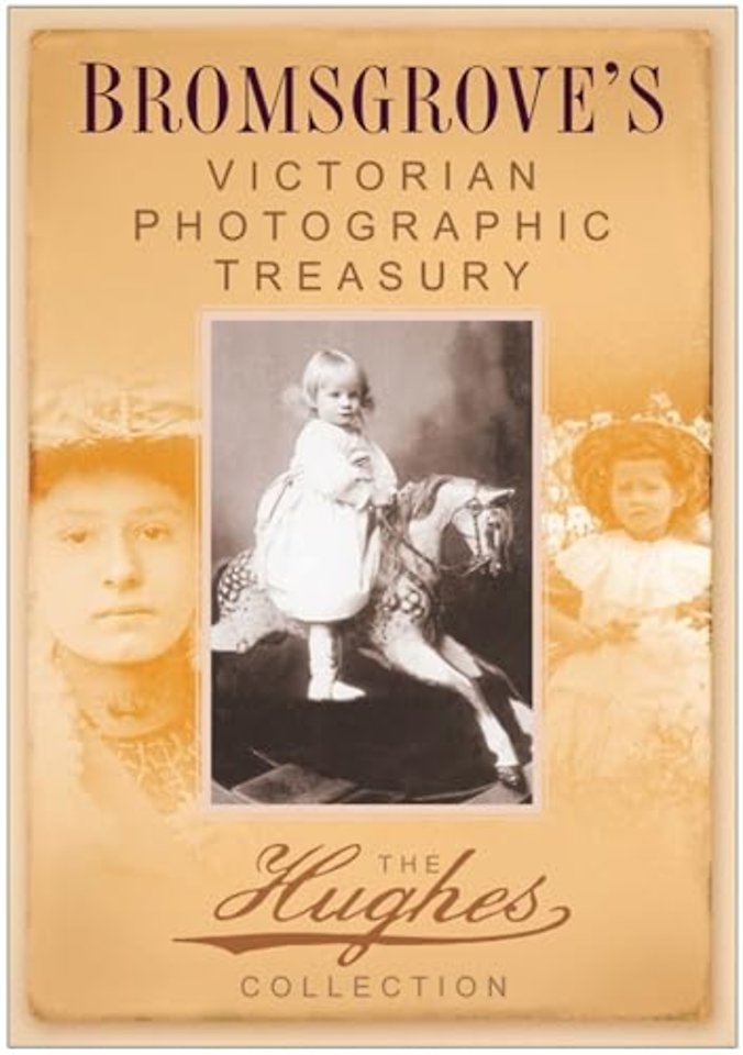 Bromsgrove's Victorian Photographic Treasury