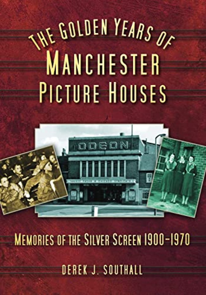 The Golden Years of Manchester's Picture Houses