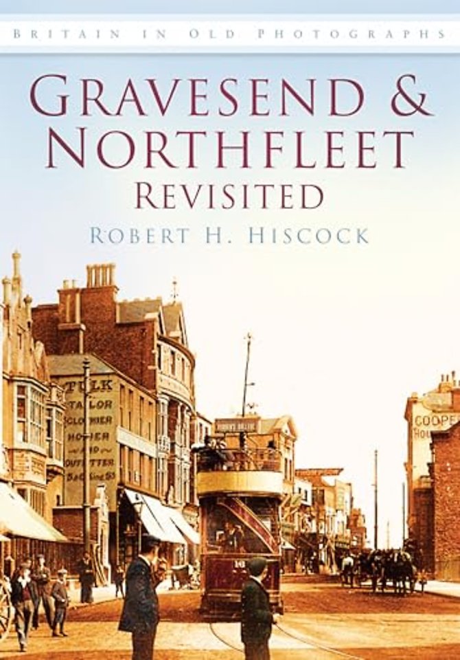 Gravesend and Northfleet Revisited