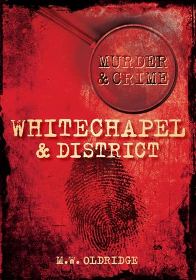 Murder and Crime Whitechapel and District