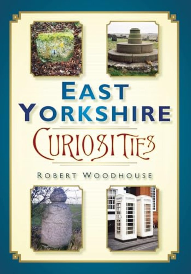 East Yorkshire Curiosities