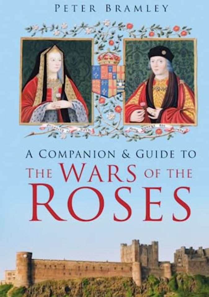 A Companion and Guide to the Wars of the Roses