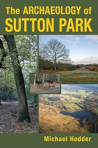 The Archaeology of Sutton Park