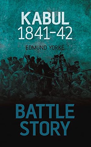 Battle Story: Kabul 1841-42