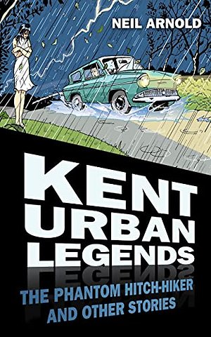 Kent Urban Legends