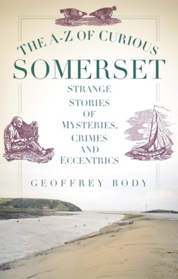 The A-Z of Curious Somerset