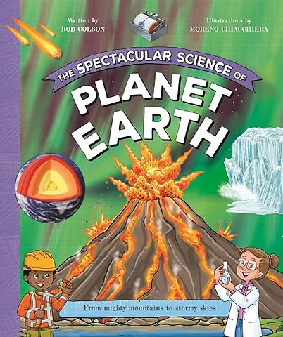 The Spectacular Science of Planet Earth