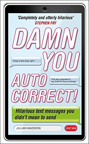 Damn You, Autocorrect!
