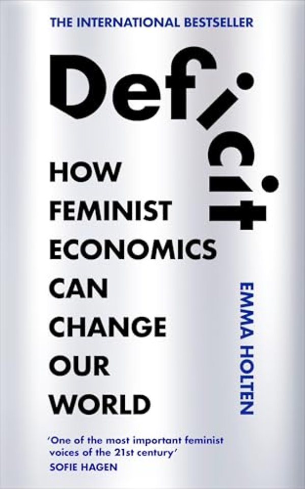 Deficit - How Feminist Economics Can Change Our World