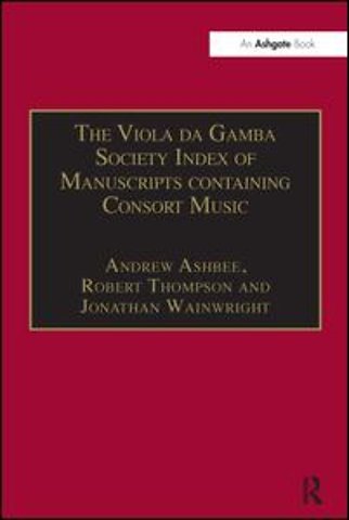 Viola da Gamba Society Index of Manuscripts containing Consort Music